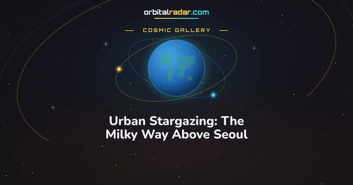 Cosmic Gallery card: Urban Stargazing: The Milky Way Above Seoul