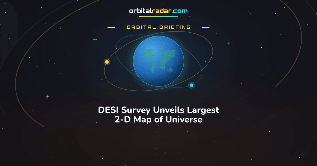 Orbital Radar card: DESI Survey Unveils Largest 2-D Map of Universe