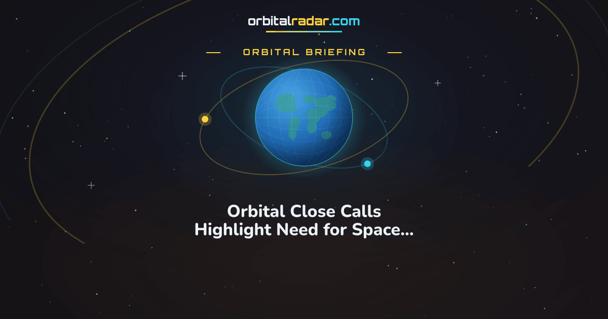 Orbital Radar card: Orbital Close Calls Highlight Need for Space Traffic Management