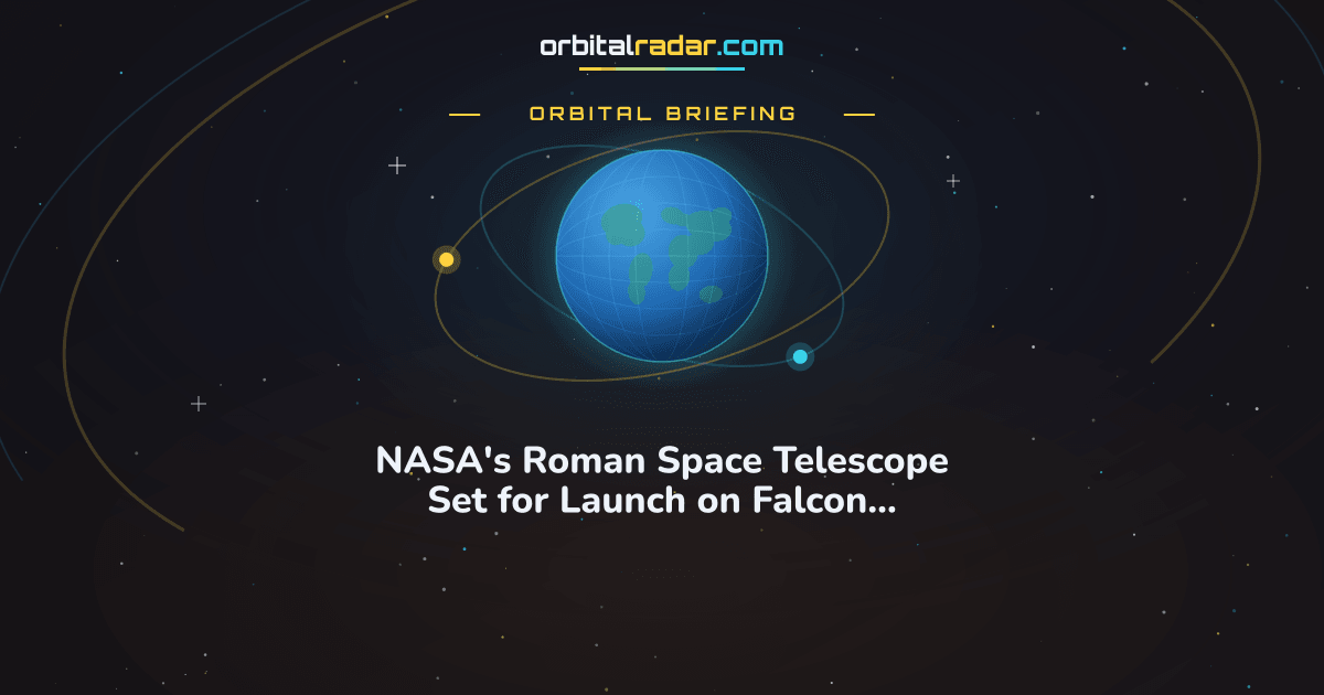 Nasa Library NASA's Roman Space Telescope Set for Launch on Falcon Heavy | Orbital Radar