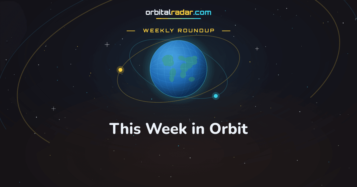 Orbital Radar card: This Week in Orbit