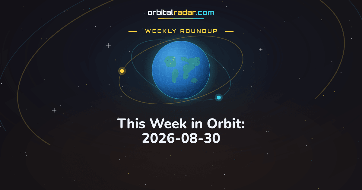 Orbital Radar card: This Week in Orbit: 2026-08-30