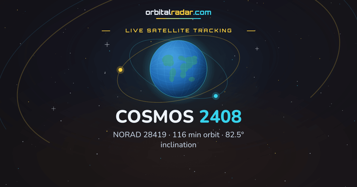 COSMOS 2408 — Live Tracking & Orbital Data | NORAD 28419 | Orbital