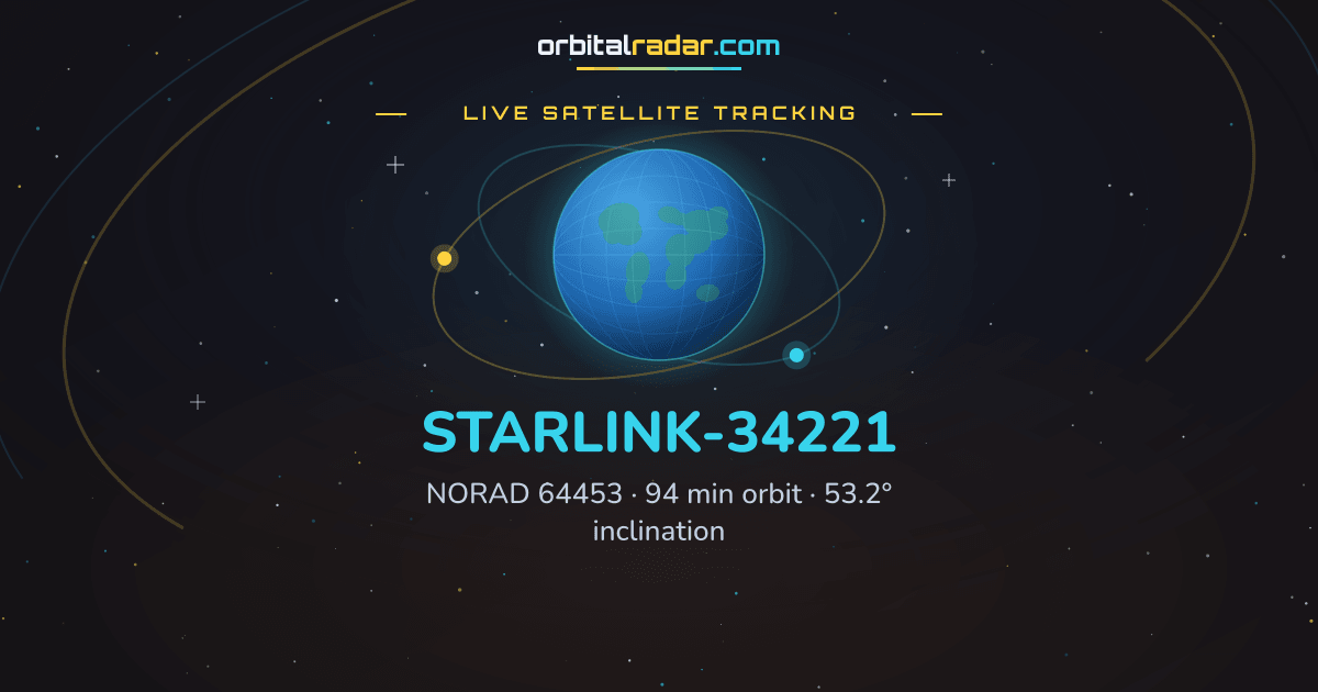 STARLINK-34221 — Live Tracking & Orbital Data | NORAD 64453 | Orbital Radar